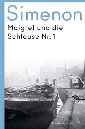 Maigret und die Schleuse Nr. 1: Roman