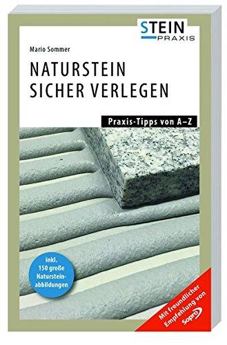 Naturstein sicher verlegen: Praxis-Tipps von A-Z