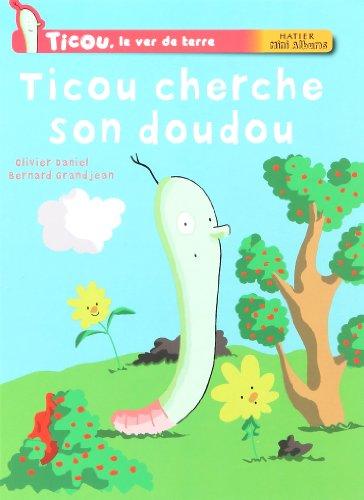 Ticou, le ver de terre. Ticou cherche son doudou