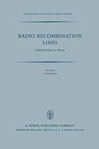 Radio Recombination Lines: Proceedings of a Workshop Held in Ottawa, Ontario, Canada, August 24-25, 1979 (Astrophysics and Space Science Library, 80, Band 80)