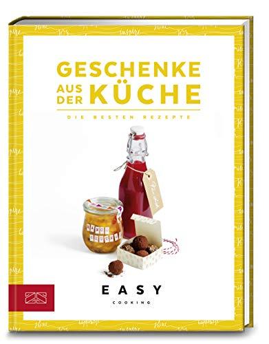 Geschenke aus der Küche: Die besten Rezepte (Easy Kochbücher)