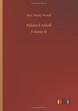 Mildred Arkell: Volume III