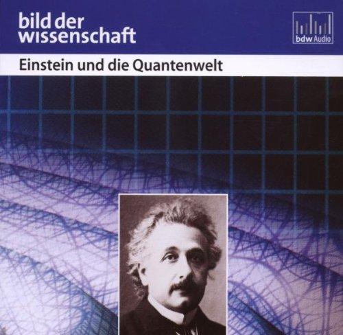 Einstein und die Quantenwelt. CD . Bild der Wissenschaft