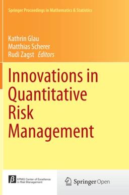 Innovations in Quantitative Risk Management: TU München, September 2013 (Springer Proceedings in Mathematics & Statistics, Band 99)