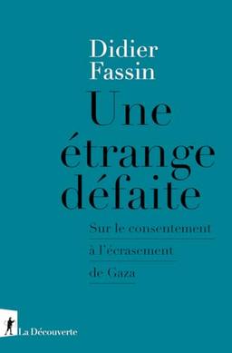 Une étrange défaite : sur le consentement à l'écrasement de Gaza