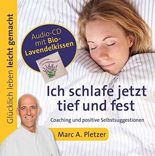 Ich schlafe jetzt tief und fest (Audio-CD): Coaching und positive Selbstsuggestionen