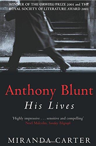 Anthony Blunt: His Lives