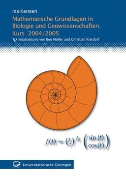 Mathematische Grundlagen in Biologie und Geowissenschaften. Kurs 2004/2005. TEX