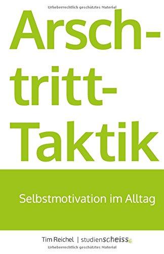 Arschtritt-Taktik: Selbstmotivation im Alltag