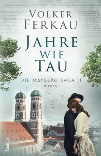 JAHRE WIE TAU: Die Mayberg-Saga II