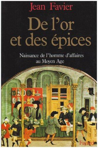 De l'or et des épices : naissance de l'homme d'affaires au Moyen Age