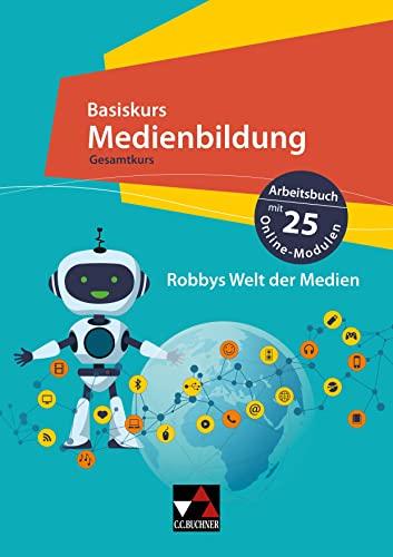 Basiskurs Medienbildung – Baden-Württemberg / Basiskurs Medienbildung Gesamtkurs: 25 Online-Module und Arbeitsbuch zum Erwerb der Medienkompetenz