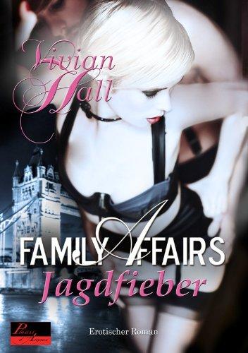 Family Affairs. Jagdfieber: Erotischer Roman