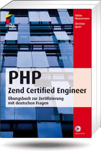 PHP Zend Certified Engineer: Übungsbuch zur Zertifizierung mit deutschen Fragen (mitp Professional)