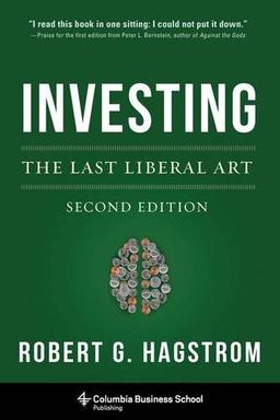 Investing: The Last Liberal Art (Columbia Business School Publishing)