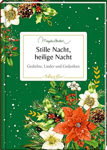 Stille Nacht, heilige Nacht: Gedichte, Lieder und Gedanken (Schöner lesen!, 38, Band 38)