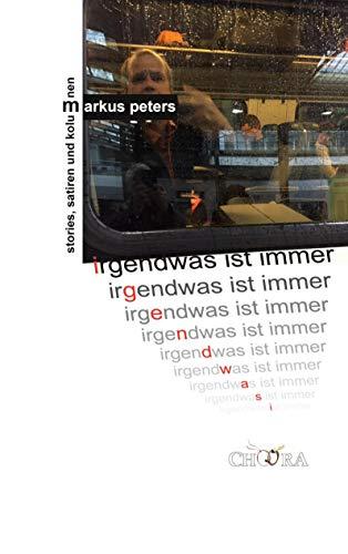 Irgendwas ist immer: Stories, Satiren und Kolumnen