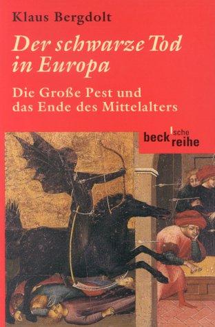 Der Schwarze Tod: Die Große Pest und das Ende des Mittelalters