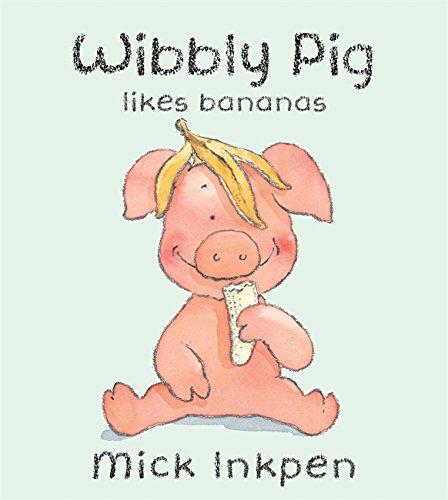 Wibbly Pig Likes Bananas