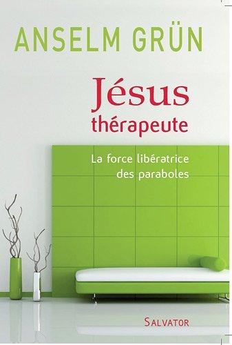 Jésus thérapeute : la force libératrice des paraboles