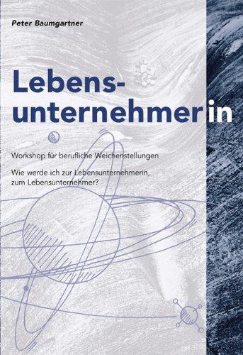 Lebensunternehmer: Workshop für berufliche Weichenstellungen