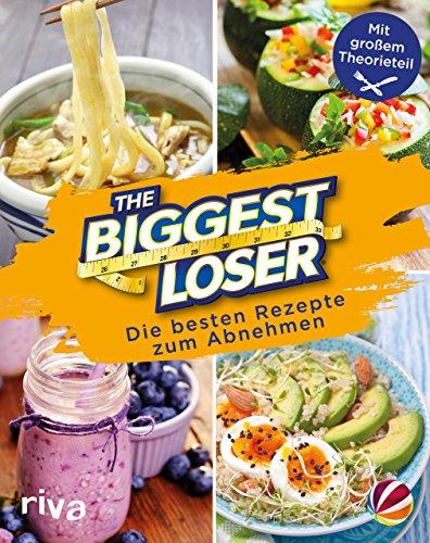 The Biggest Loser: Die besten Rezepte zum Abnehmen