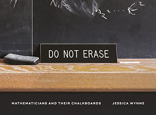 Do Not Erase - Mathematicians and Their Chalkboards