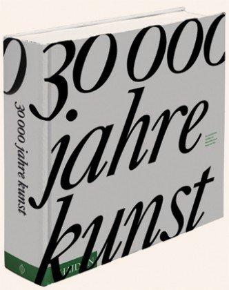 30 000 Jahre Kunst: Das künstlerische Schaffen der Menschheit durch Zeit und Raum