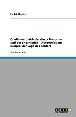 Quellenvergleich der Gesta Danorum und der Snorri Edda - Aufgezeigt am Beispiel der Saga des Balders