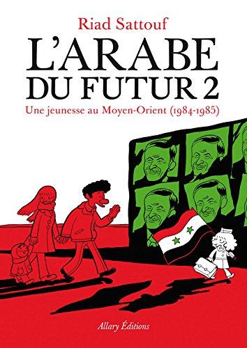 L'Arabe du futur. Vol. 2. Une jeunesse au Moyen-Orient (1984-1985)