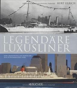 Legendäre Luxusliner: Vom Grandhotel auf hoher See zur schwimmenden Insel