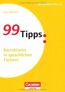 99 Tipps - Praxis-Ratgeber Schule für die Sekundarstufe I und II: Korrekturen in sprachlichen Fächern