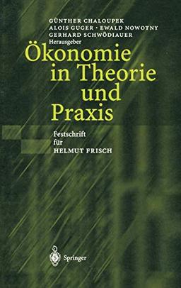 Ökonomie in Theorie und Praxis: Festschrift für Helmut Frisch