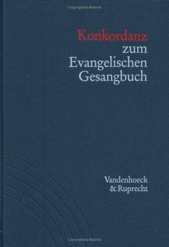 Handbuch zum Evangelischen Gesangbuch, 3 Bde. in 5 Tl.-Bdn., Bd.1, Konkordanz zum Evangelischen Gesangbuch (Handbuch Zum Evang. Gesangbuch)