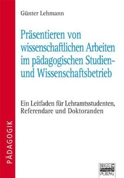 Präsentieren von wissenschaftlichen Arbeiten im pädagogischen Studien- und Wissenschaftsbetrieb