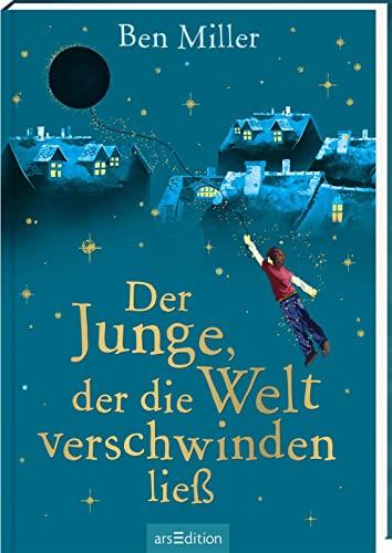 Der Junge, der die Welt verschwinden ließ: Kinderbuch ab 8 Jahre | Der Bestseller aus England – voller Humor, Spannung und Abenteuer