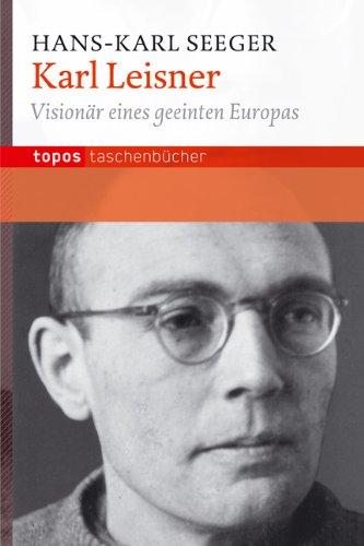 Karl Leisner: Visionär eines geeinten Europas