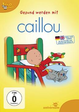 Caillou - Gesund werden mit Caillou