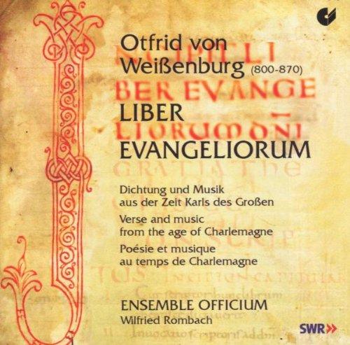 Otfrid von Weißenburg: Liber evangeliorum - Dichtung und Musik aus der Zeit Karls des Großen