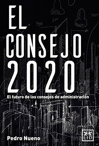 El Consejo 2020: El Futuro de Los Consejos de Administración (acción empresarial)