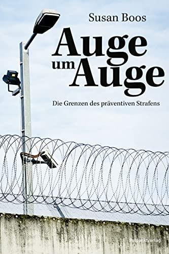 Auge um Auge: Die Grenzen des präventiven Strafens