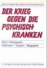 Der Krieg gegen die psychisch Kranken: Nach "Holocaust": Erkennen - Trauern - Begegnen