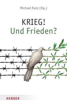 KRIEG! Und Frieden?