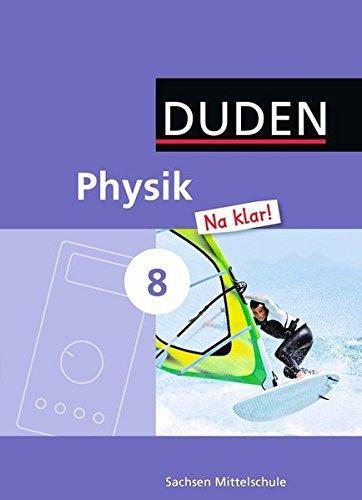 Physik Na klar! - Mittelschule Sachsen: 8. Schuljahr - Schülerbuch