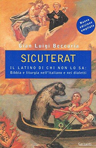 Sicuterat. Il latino di chi non lo sa: Bibbia e liturgia nell'italiano e nei dialetti (Saggi blu)