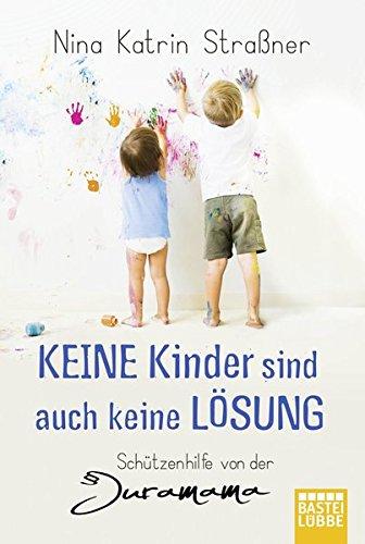 Keine Kinder sind auch keine Lösung: Schützenhilfe von der Juramama