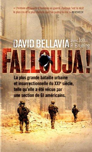 Fallouja ! : la plus grande bataille urbaine et insurrectionnelle du XXIe siècle, telle qu'elle a éte vécue par une section de GI américains