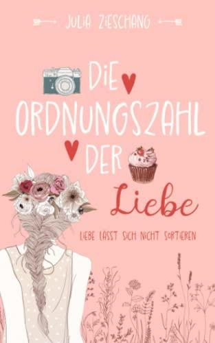 Die Ordnungszahl der Liebe: Liebe lässt sich nicht sortieren