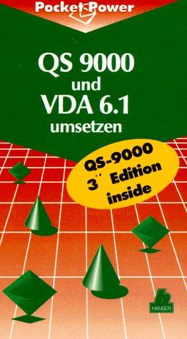 QS 9000 und VDA 6.1 umsetzen: Gestaltungshilfen zu Weiterentwicklung Ihrer Qualitätsmanagementsysteme