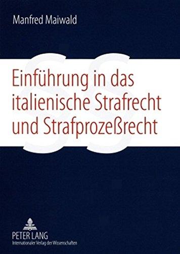 Einführung in das italienische Strafrecht und Strafprozeßrecht